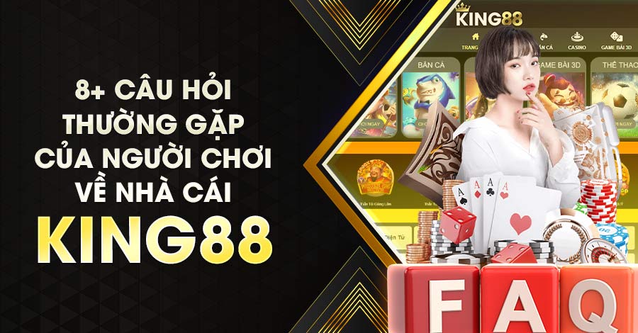 Câu Hỏi Thường Gặp Tại Nhà Cái King88