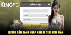 Hướng dẫn đăng nhập King88 thông qua 3 bước đơn giản