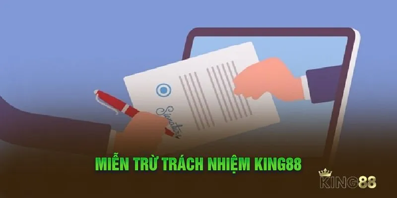 Khi nào người chơi tham gia King88 được miễn trừ trách nhiệm? 